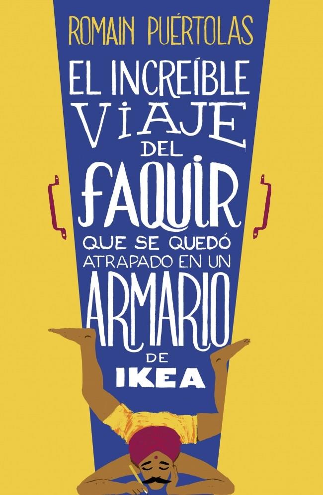 INCREÍBLE VIAJE DEL FAQUIR QUE SE QUEDÓ ATRAPADO EN UN ARMARIO DE IKEA. EL  | 9788425351969 | PUERTOLAS,ROMAIN | Llibreria Online de Tremp