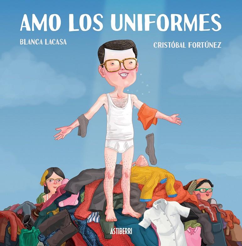 AMO LOS UNIFORMES | 9788415685975 | LACASA, BLANCA/FORTÚNEZ, CRISTÓBAL