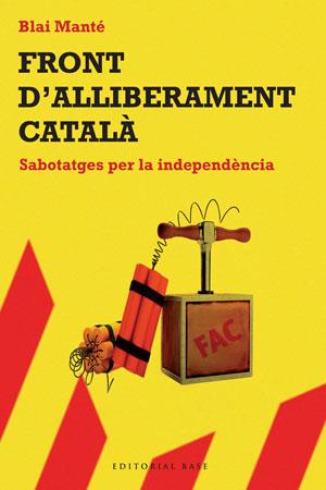 FRONT D'ALLIBERAMENT CATALA. SABOTATGE PER LA INDEPENDENCIA | 9788492437276 | AAVV | Llibreria Online de Tremp