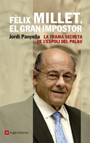 FELIX MILLET: EL GRAN IMPOSTOR | 9788415002895 | PANYELLA, JORDI | Llibreria Online de Tremp