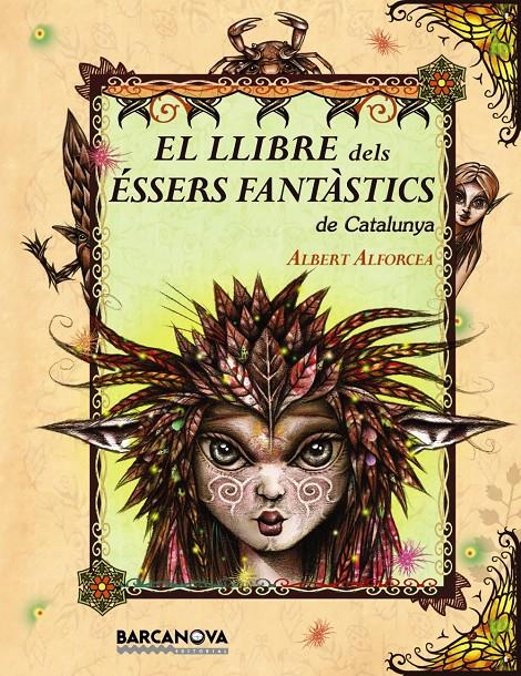 LLIBRE DELS ESSERS FANTASTICS DE CATALUNYA | 9788448926670 | ALFORCEA, ALBERT | Llibreria Online de Tremp