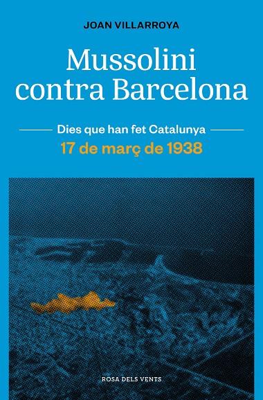 MUSSOLINI CONTRA BARCELONA | 9788419259165 | VILLARROYA, JOAN | Llibreria Online de Tremp