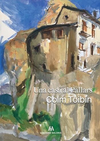 UNA CASA AL PALLARS | 9788412835885 | TÓIBÍN, COLM | Llibreria Online de Tremp