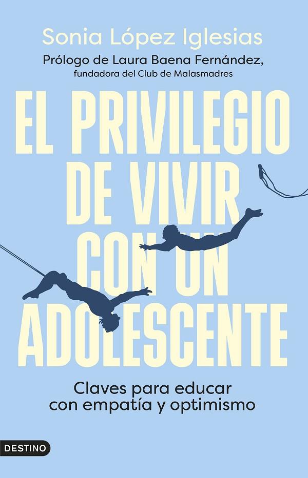 EL PRIVILEGIO DE VIVIR CON UN ADOLESCENTE | 9788423363087 | LÓPEZ IGLESIAS, SONIA | Llibreria Online de Tremp