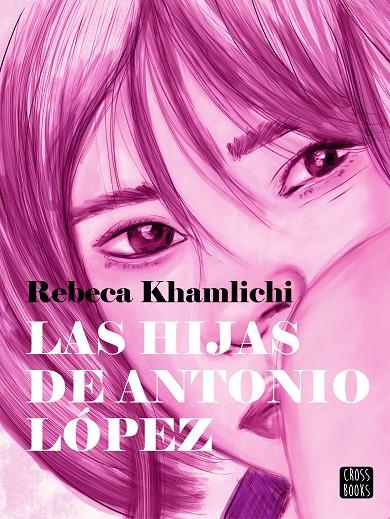 LAS HIJAS DE ANTONIO LÓPEZ | 9788408287537 | KHAMLICHI, REBECA | Llibreria Online de Tremp