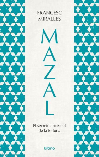 MAZAL.EL SECRETO ANCESTRAL DE LA FORTUNA | 9788418714221 | MIRALLES, FRANCESC | Llibreria Online de Tremp