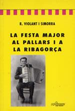 FESTA MAJOR AL PALLARS I A LA RIBAGORÇA, LA | 9788488294777 | VIOLANT I SIMORRA, RAMON