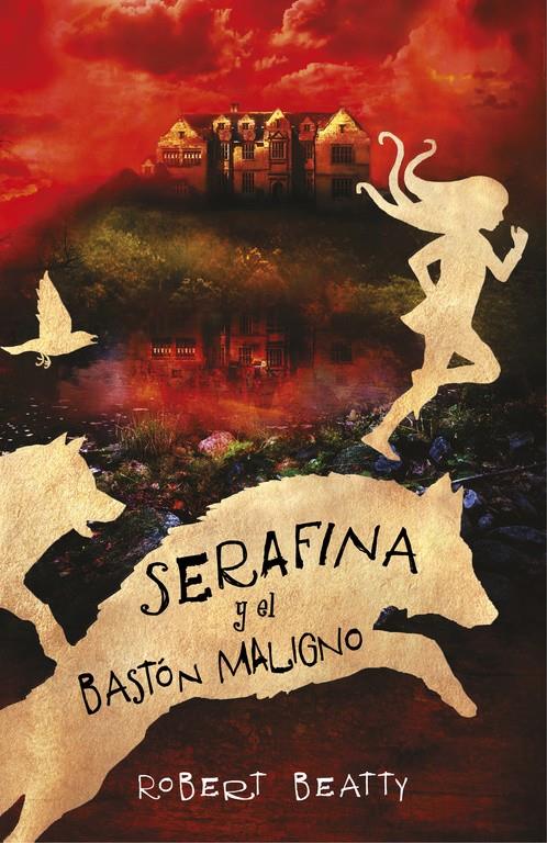 SERAFINA Y EL BASTÓN MALIGNO (SERAFINA 2) | 9788420485256 | BEATTY, ROBERT | Llibreria Online de Tremp