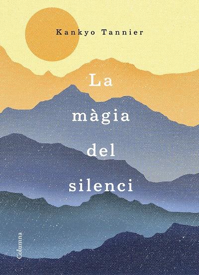 LA MÀGIA DEL SILENCI | 9788466423168 | TANNIER, KANKYO | Llibreria Online de Tremp