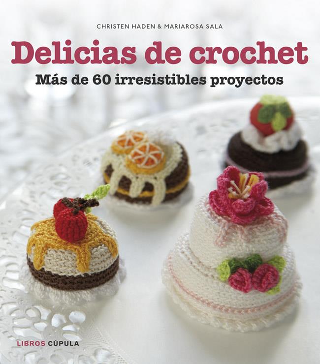 DELICIAS DE CROCHET | 9788448018412 | HADEN, CHRISTEN; SALA, MARIAROSA | Llibreria Online de Tremp