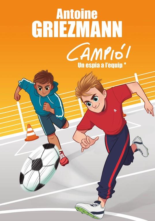 UN ESPIA A L'EQUIP (CAMPIÓ! 2) | 9788416712830 | ANTOINE GRIEZMANN | Llibreria Online de Tremp