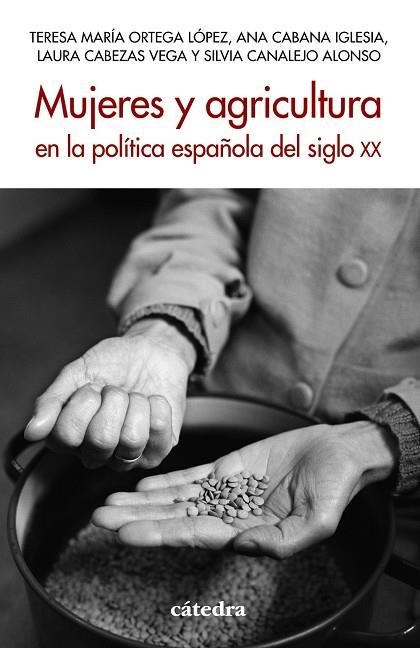 MUJERES Y AGRICULTURA EN LA POLÍTICA ESPAÑOLA DEL SIGLO XX | 9788437647074 | ORTEGA LÓPEZ, TERESA MARÍA/CABANA IGLESIA, ANA/CABEZAS VEGA, LAURA/CANALEJO ALONSO, SILVIA | Llibreria Online de Tremp