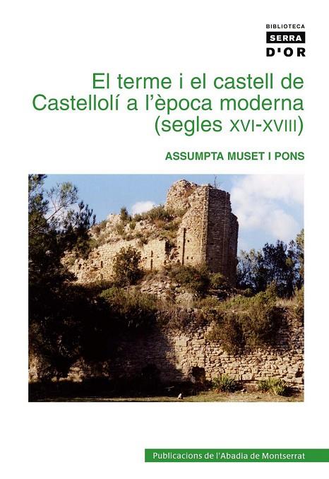 TERME I EL CASTELL DE CASTELLOLI A L'EPOCA MODERNA, EL | 9788484156048 | MUSET I PONS, ASSUMPTA | Llibreria Online de Tremp