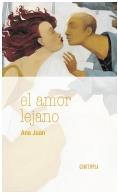 EL AMOR LEJANO | 9788414006214 | JUAN GASCÓN, ANA | Llibreria Online de Tremp