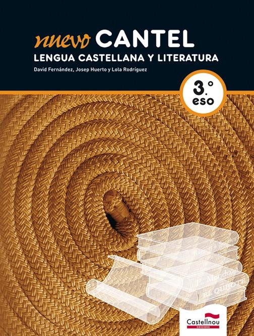 NUEVO CANTEL. LENGUA CASTELLANA Y LITERATURA 3º ESO | 9788498049909 | FERNÁNDEZ VILLARROEL, DAVID/HUERTO CASTELLÓ, JOSÉ JAVIER/RODRÍGUEZ CASTILLEJO, DOLORES/CAÑETE LEÓN, 