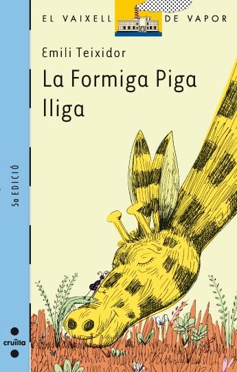 FORMIGA PIGA LLIGA, LA | 9788466109727 | TEIXIDOR, EMILI | Llibreria Online de Tremp