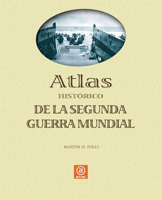 ATLAS DE LA SEGUNDA GUERRA MUNDIAL | 9788446023883 | FOLLY, MARTIN H. | Llibreria Online de Tremp