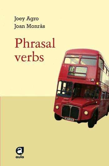 PHRASAL VERBS | 9788429761078 | AGRO, JOEY; MONRAS, JOAN | Llibreria Online de Tremp