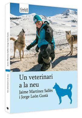 UN VETERINARI A LA NEU | 9788494695216 | MARTÍNEZ SALLÉS, JAIME/LEÓN GUSTÀ, JORGE | Llibreria Online de Tremp