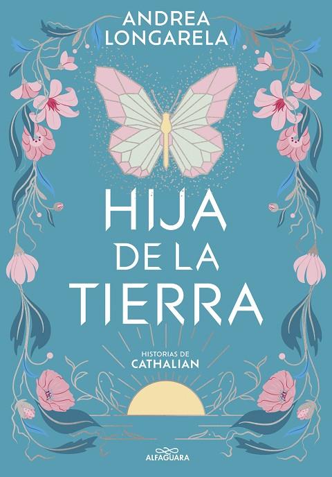 HIJA DE LA TIERRA (HISTORIAS DE CATHALIAN 1) | 9788419507402 | LONGARELA, ANDREA | Llibreria Online de Tremp