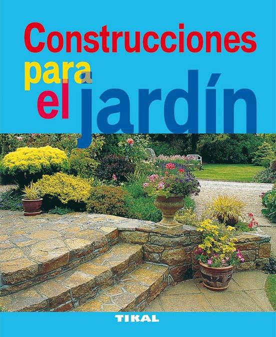 CONSTRUCCIONES PARA EL JARDIN | 9788492678877 | Llibreria Online de Tremp