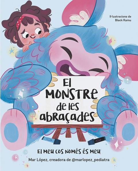 EL MONSTRE DE LES ABRAÇADES. EL MEU COS NOMÉS ÉS MEU | 9788448869878 | LÓPEZ, MAR | Llibreria Online de Tremp