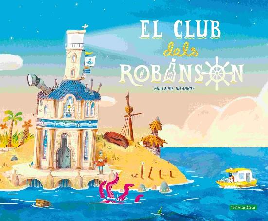 EL CLUB DELS ROBINSON | 9788419829276 | DELANNOY, GUILLAUME | Llibreria Online de Tremp