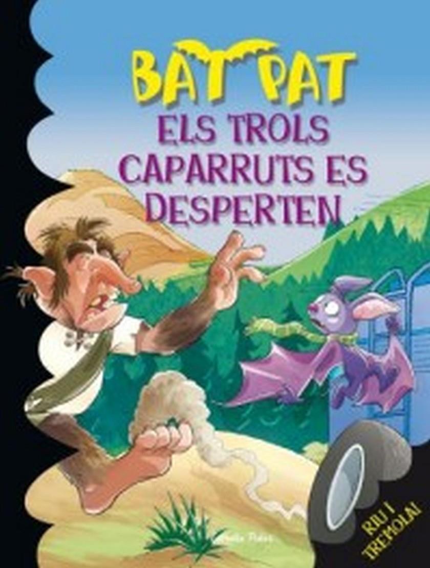 BAT PAT 9: TROLS CAPARRUTS ES DESPERTEN, ELS | 9788492790258 | BAT PAT | Llibreria Online de Tremp