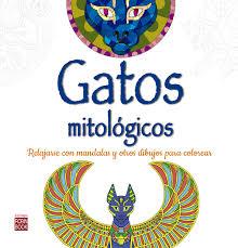 GATOS MITOLÓGICOS | 9788499173986 | RELAJARSE CON MANDALAS Y OTROS DIBUJOS PARA COLOREAR | Llibreria Online de Tremp