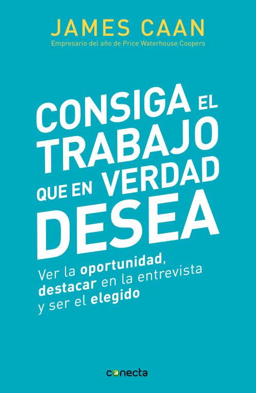 CONSIGA EL TRABAJO QUE EN VERDAD DESEA : VER LA OPORTUNIDAD, | 9788493869328 | CAAN, JAMES | Llibreria Online de Tremp