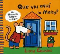 QUE VIU AQUI LA MAISY | 9788484881926 | COUSINS, LUCY | Llibreria Online de Tremp