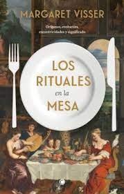 LOS RITUALES EN LA MESA | 9788412473698 | VISSER, MARGARET | Llibreria Online de Tremp