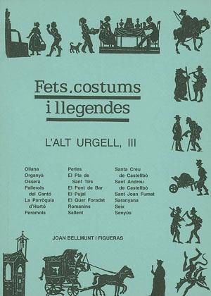 FETS, COSTUMS I LLEGENDES. L'ALT URGELL III | 9788479353926 | BELLMUNT FIGUERAS, JOAN | Llibreria Online de Tremp