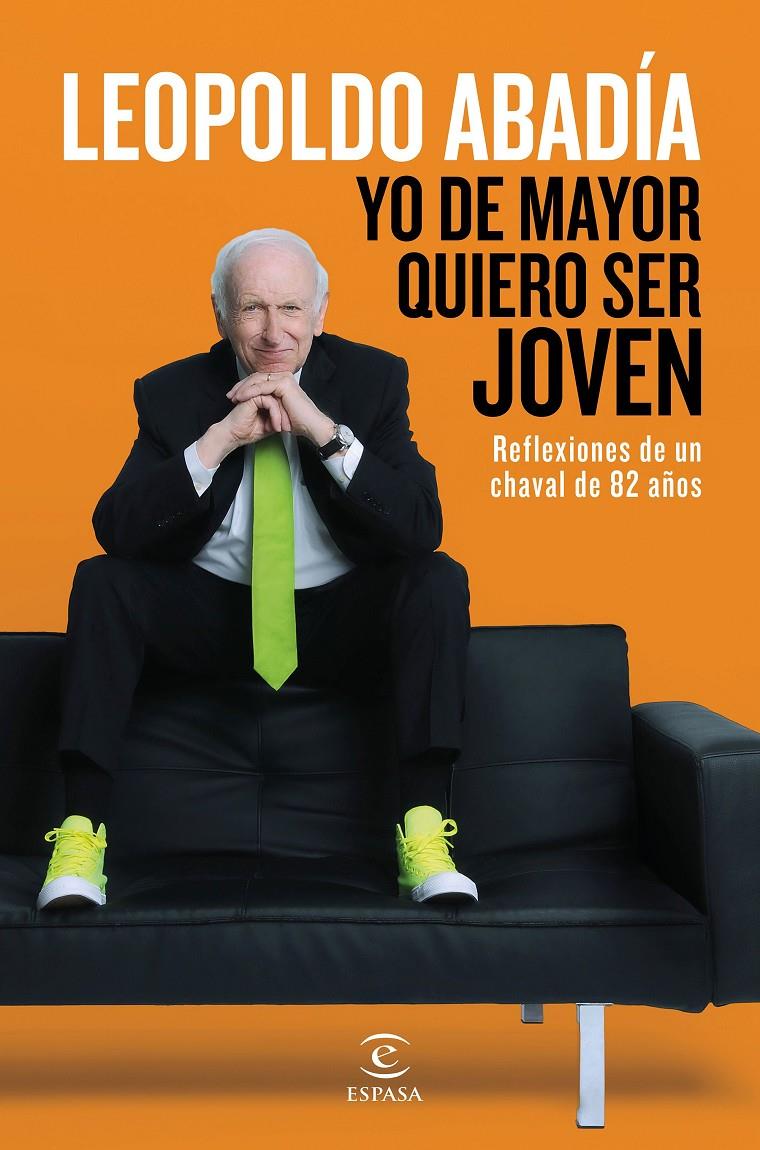 YO DE MAYOR QUIERO SER JOVEN | 9788467046205 | ABADÍA, LEOPOLDO  | Llibreria Online de Tremp