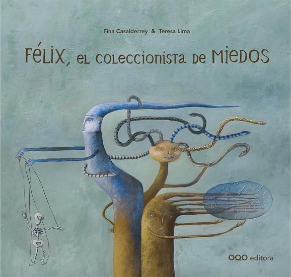 FELIX, EL COLECCIONISTA DE MIEDOS | 9788498716931 | CASALDERREY FRAGA, FINA | Llibreria Online de Tremp