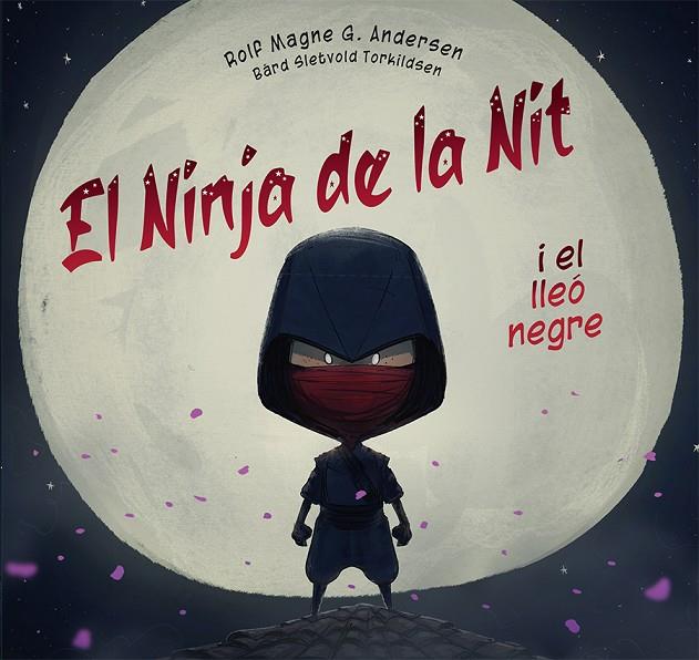 EL NINJA DE LA NIT I EL LLEÓ NEGRE | 9788491457541 | G. ANDERSEN, ROLF MAGNE | Llibreria Online de Tremp