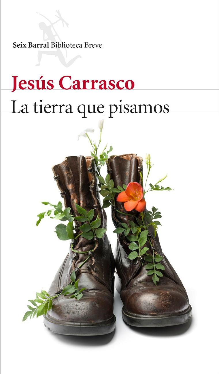 LA TIERRA QUE PISAMOS | 9788432227332 | JESÚS CARRASCO | Llibreria Online de Tremp