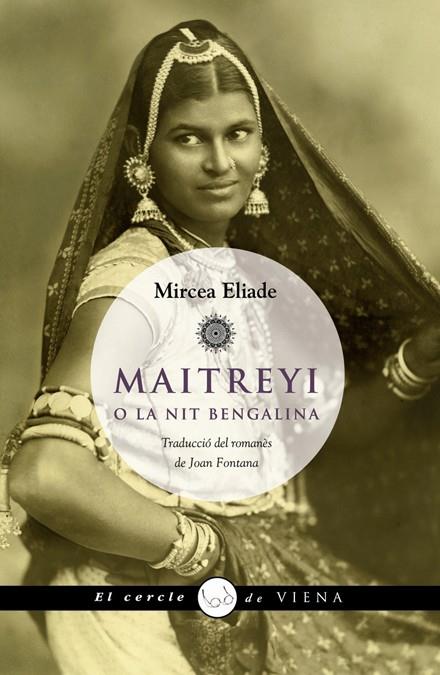 MAITREYI O LA NIT BENGALINA | 9788483306055 | ELIADE, MIRCEA. | Llibreria Online de Tremp