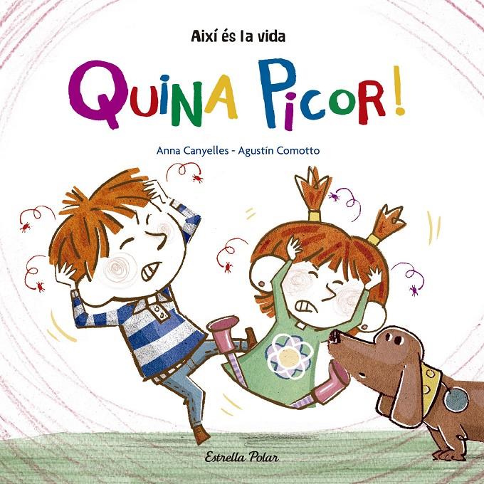 QUINA PICOR! | 9788416522743 | ANNA CANYELLES/AGUSTÍN COMOTTO | Llibreria Online de Tremp