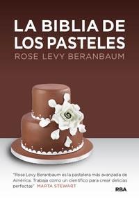 BIBLIA DE LOS PASTELES, LA | 9788492981816 | BERANBAUM, R0SE LEVY | Llibreria Online de Tremp