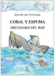 CORAL Y ESPUMA: ABECEDARIO DEL MAR | 9788467012415 | FLOR ADA, ALMA; ESCRIVA, VIVI | Llibreria Online de Tremp