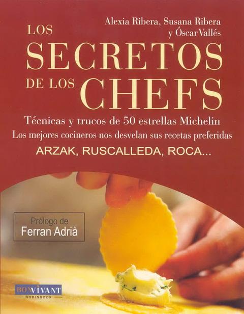 SECRETOS DE LOS CHEFS, LOS | 9788496054394 | RIBERA, ALEXIA; RIBERA, SUSANA; VALLES,OSCAR | Llibreria Online de Tremp