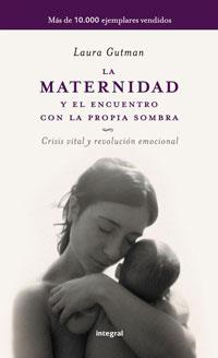 MATERNIDAD Y EL ENCUENTRO CON LA PROPIA SOMBRA, LA | 9788498673043 | GUTMAN, LAURA | Llibreria Online de Tremp