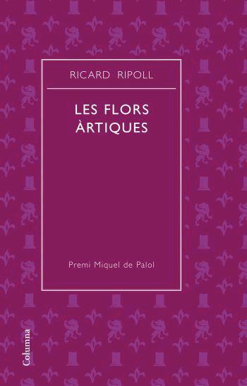 FLORS ARTIQUES, LES | 9788466408752 | RIPOLL, RICARD | Llibreria Online de Tremp