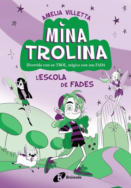 MINA TROLINA, 1. L'ESCOLA DE FADES | 9788413493411 | VILLETTA, AMELIA | Llibreria Online de Tremp