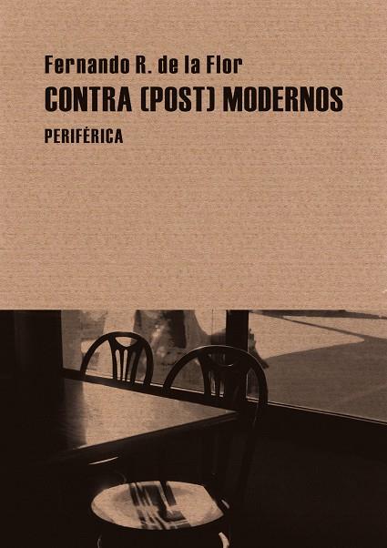 CONTRA(POST)MODERNOS | 9788492865512 | R. DE LA FLOR, FERNANDO | Llibreria Online de Tremp