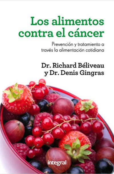 ALIMENTOS CONTRA EL CANCER, LOS | 9788415541448 | BELIVEAU, RICHARD; GINGRAS, DENIS