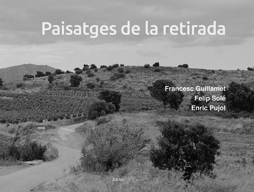 PAISATGES DE LA RETIRADA | 9788418096877 | PUJOL CASADEMONT, ENRIC/SOLÉ SABATÉ, FELIP | Llibreria Online de Tremp