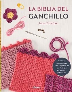 BIBLIA DEL GANCHILLO, LA | 9788411540759 | CROWFOOT´S, JANE | Llibreria Online de Tremp