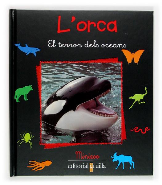 ORCA : EL TERROR DELS OCEANS | 9788466110167 | LE BLOAS, RENÉE | Llibreria Online de Tremp